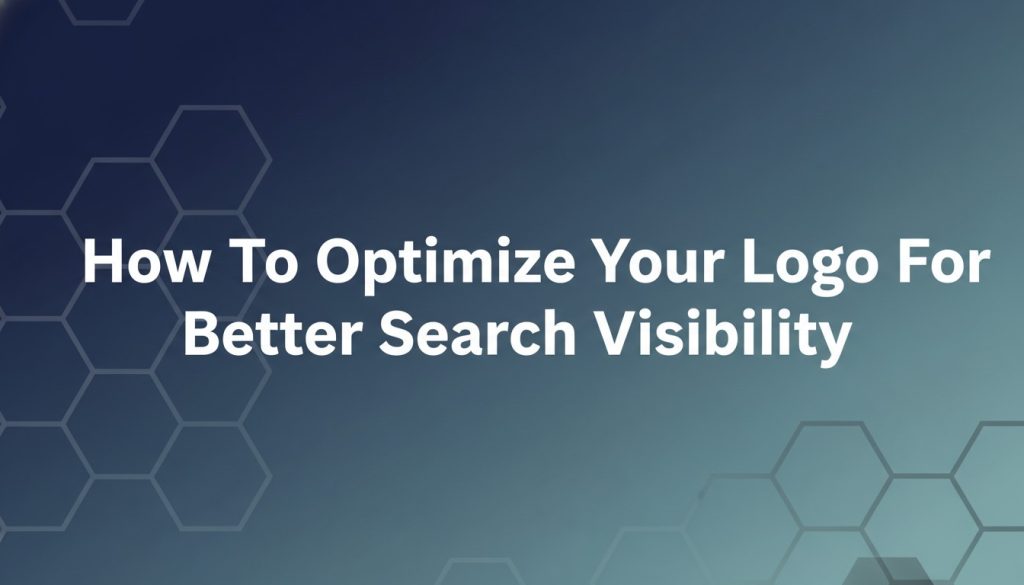 How To Optimize Your Logo For Better Search Visibility