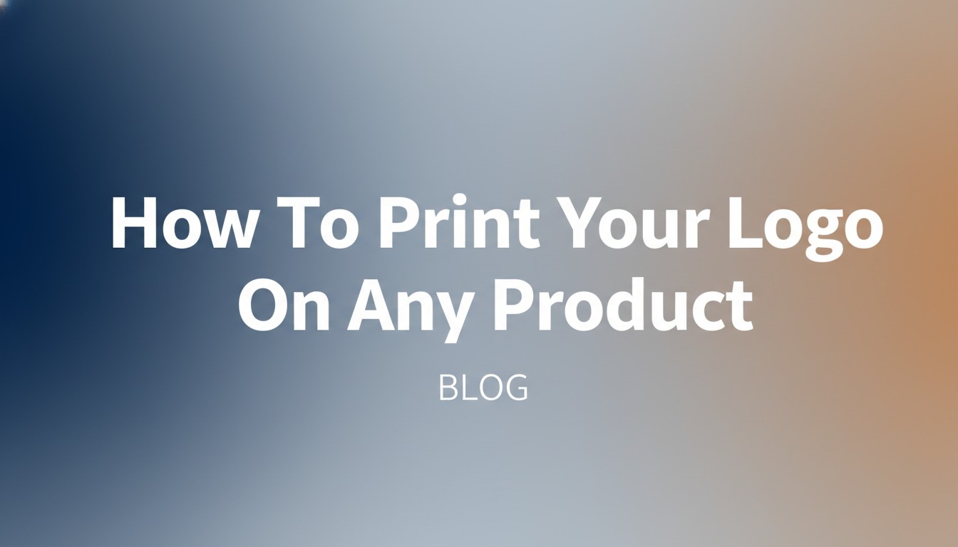 How To Print Your Logo On Any Product